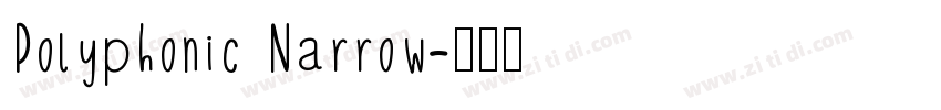 Polyphonic Narrow字体转换